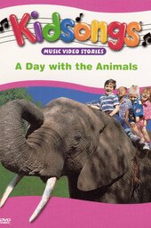 Kidsongs: A Day with the Animals