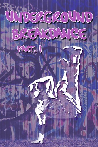Underground Breakdance, Part 1
