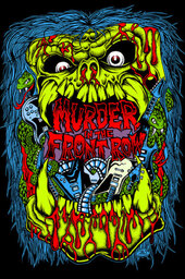 Murder in the Front Row: The San Francisco Bay Area Thrash Metal Story