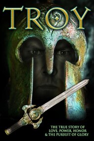 Troy: The True Story of Love, Power, Honor & the Pursuit of Glory