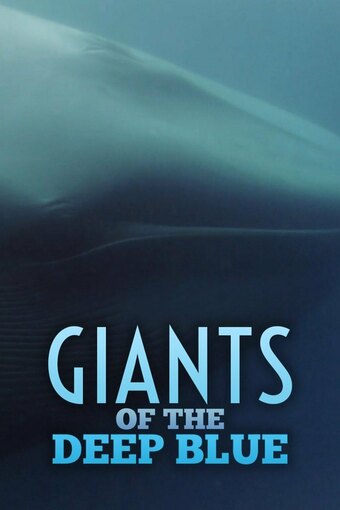 Giants of the Deep Blue