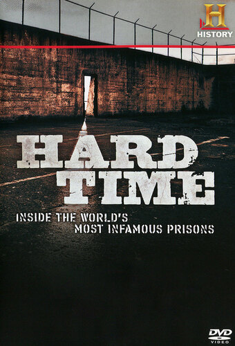 Hard Time - Inside The World's Most Infamous Prisons
