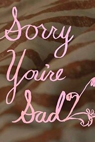 Sorry You're Sad