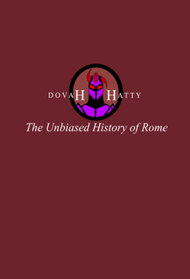 The Unbiased History of Rome