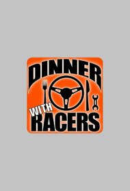 Dinner with Racers