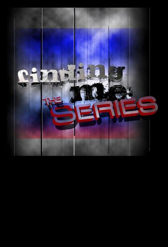 Finding Me: The Series