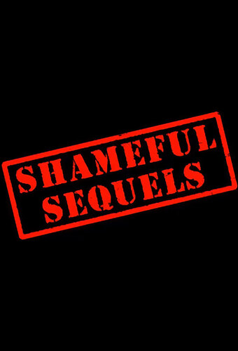 Shameful Sequels