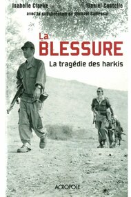 An Unhealed Wound - The Harkis in the Algerian War