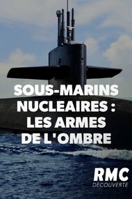 Sous-marins nucléaires  : Les armes de l'ombre