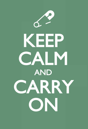 Keep Calm and Carry On