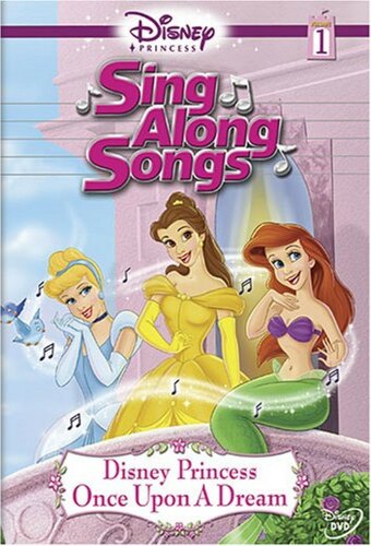 Disney Princess Sing-Along-Songs: Once Upon A Dream
