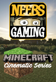 Neebs Gaming: Minecraft Cinematic Series
