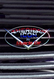 American Icon the Muscle Car