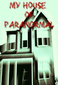 My House of Paranormal 