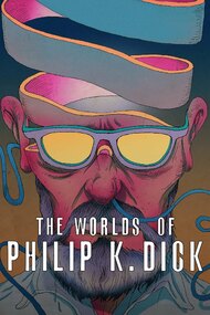 The Worlds of Philip K. Dick