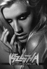 Ke$ha: My Crazy Beautiful Life