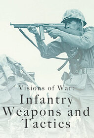 Visions of War: Infantry Weapons and Tactics