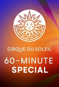 Cirque du Soleil: 60-Minute Special