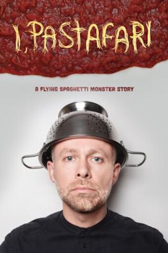 I, Pastafari: A Flying Spaghetti Monster Story