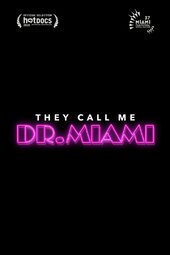 They Call Me Dr. Miami