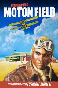 Resurrecting Moton Field: The Birthplace of the Tuskegee Airmen