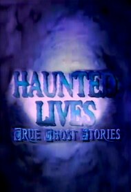 Haunted Lives: True Ghost Stories 