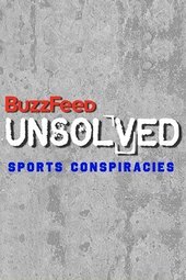 BuzzFeed Unsolved - Sports Conspiracies