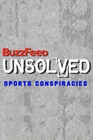 BuzzFeed Unsolved: Sports Conspiracies