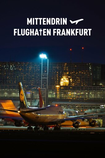 Mittendrin - Flughafen Frankfurt (DE)