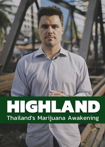 Highland: Thailand’s Marijuana Awakening