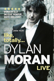 Dylan Moran - Like, Totally...
