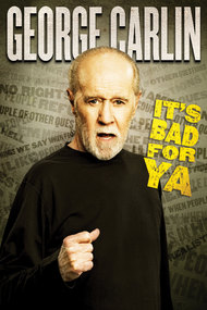 George Carlin: It's Bad for Ya!
