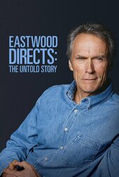 Eastwood Directs: The Untold Story