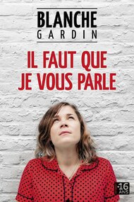 Blanche Gardin - Il faut que je vous parle