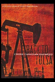 Cross Canadian Ragweed: Back to Tulsa – Live and Loud at Cain's Ballroom