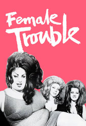 /movies/69692/female-trouble