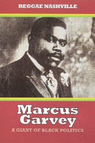 Marcus Garvey: A Giant of Black Politics