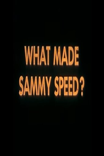 What Made Sammy Speed?
