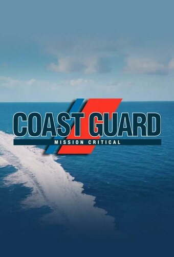 Coast Guard : Mission Critical