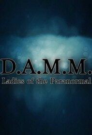 D.A.M.M. Ladies of the Paranormal