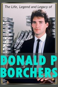 The Life, Legend and Legacy of Donald P. Borchers